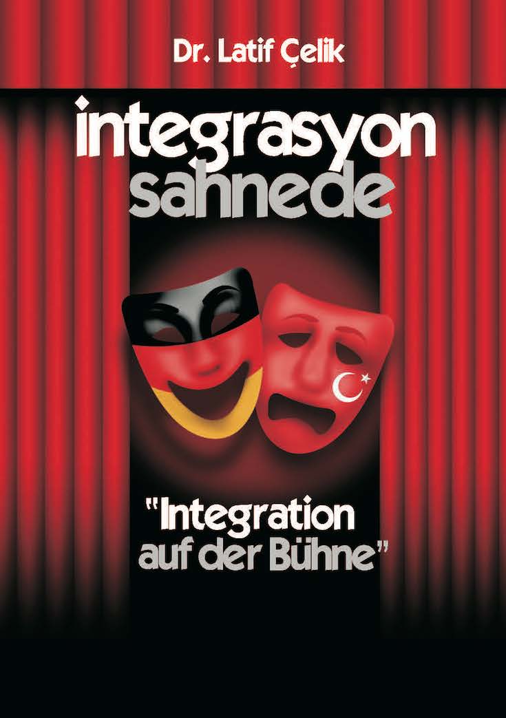 Entegrasyon Sahnede - Integration auf der Bühne - Dr. Latif Çelik