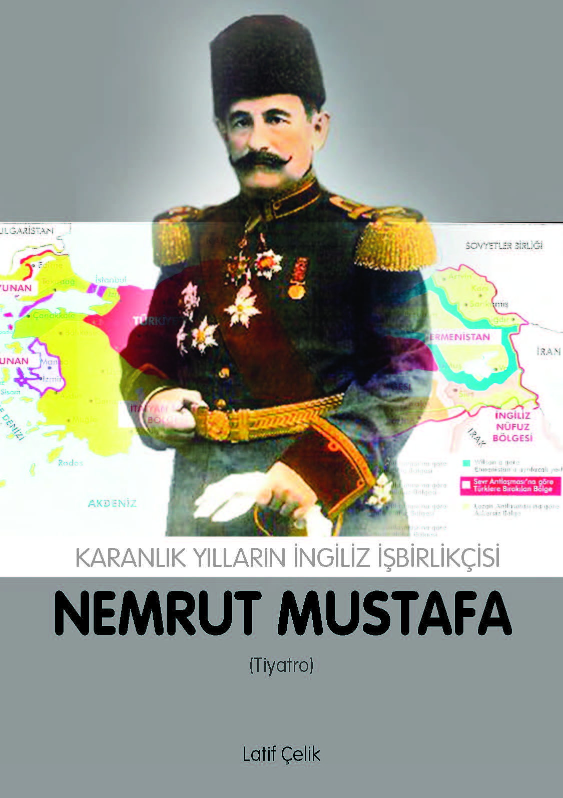 Nemrut Mustafa - Karanlık Yılların İngiliz İşbirlikçisi - Dr. Latif Çelik