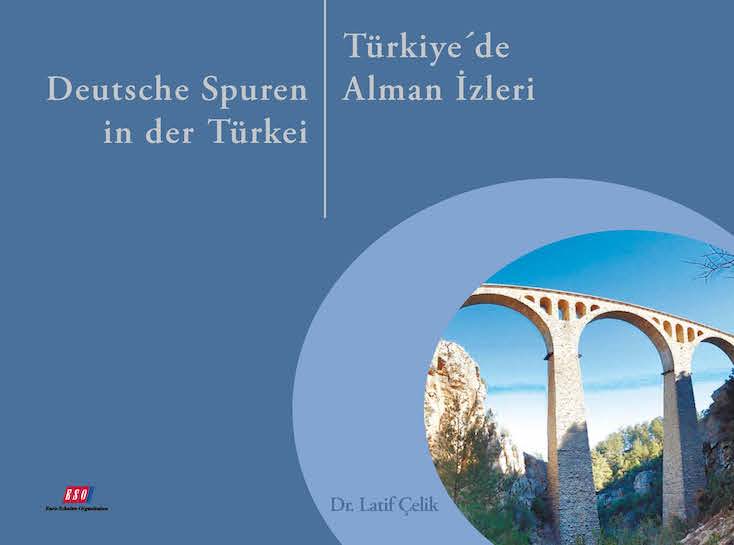 Türkiye'de Alman Izleri - Deutsche Spuren in der Türkei - Dr. Latif Çelik