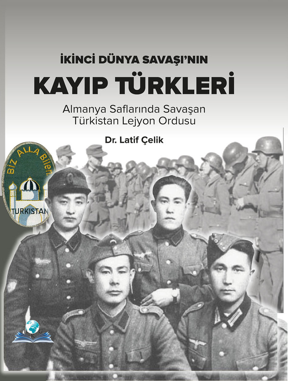İkinci Dünya Savaşı’nın Kayıp Türkleri - Dr. Latif Çelik