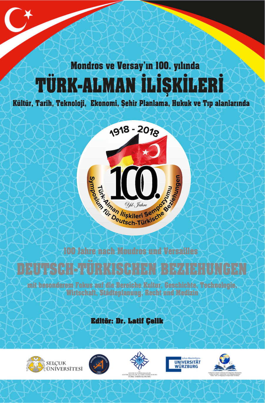 100 Yıl Türk-Alman İlişkileri - 100 Jahre Deutsch-Türkische Beziehungen - Dr. Latif Çelik