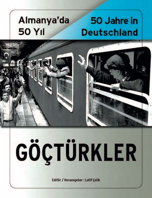 GöçTürkler - Almanya'da 50 Yıl / 50 Jahre in Deutschland